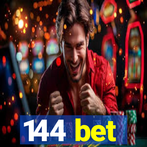 144 bet
